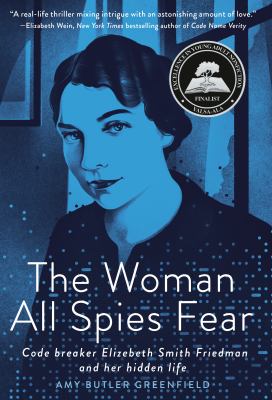 The woman all spies fear : code breaker Elizebeth Smith Friedman and her hidden life cover image