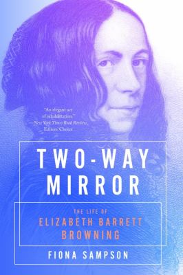 Two-way mirror : the life of Elizabeth Barrett Browning  cover image cdn