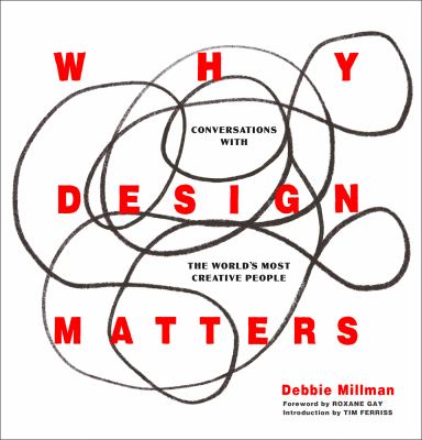 Why design matters : conversations with the world's most creative people  cover image cdn