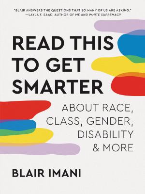 Read this to get smarter : about race, class, gender, disability, & more cover image