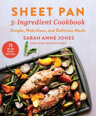 Sheet pan 5-ingredient cookbook : simple, nutritious, and delicious meals  cover image cdn
