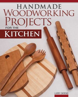 Handmade woodworking projects for the kitchen cover image