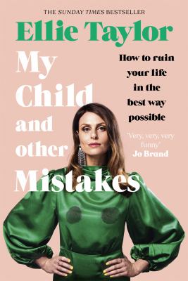My child and other mistakes : how to ruin your life in the best way possible cover image