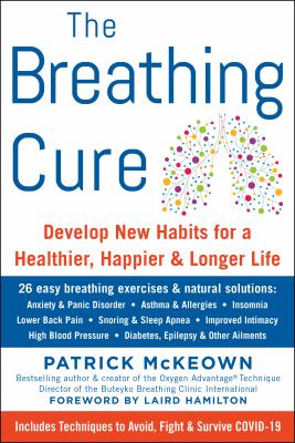 The breathing cure: develop new habits for a healthier, happier, and longer life cover image