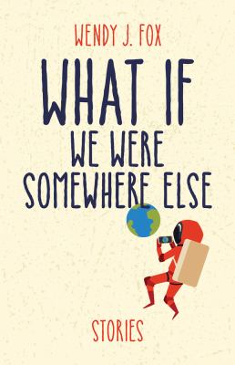 What if we were somewhere else : stories cover image