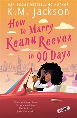 How to marry Keanu Reeves in 90 days cover image