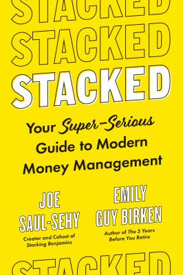 Stacked : your super-serious guide to modern money management cover image