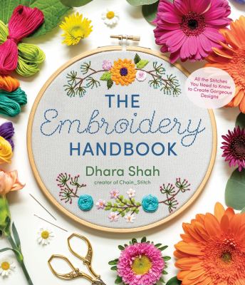 The embroidery handbook : all the stitches you need to know to make gorgeous designs cover image