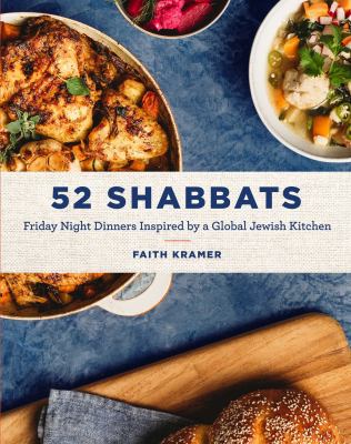 52 Shabbats : Friday night dinners inspired by a global Jewish kitchen cover image