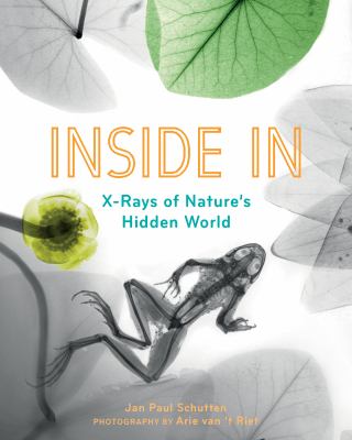 Inside in : x-rays of nature's hidden world cover image