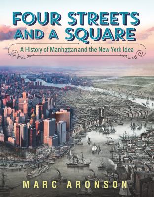 Four streets and a square : a history of Manhattan and the New York idea cover image