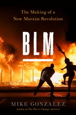 BLM : the making of a new Marxist revolution  cover image cdn