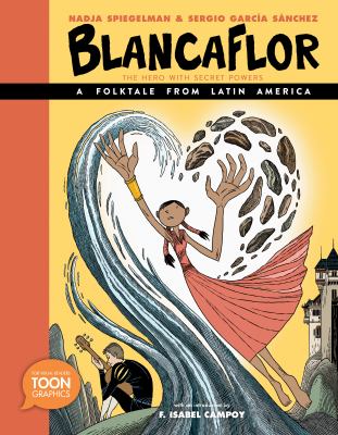 Blancaflor, the hero with secret powers : a folktale from Latin America cover image