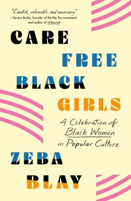 Carefree black girls : a celebration of black women in popular culture cover image