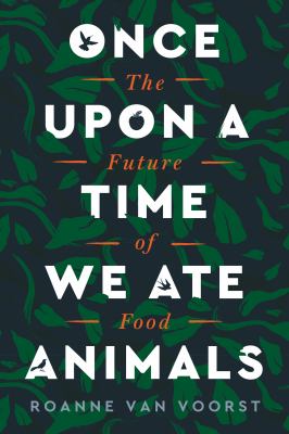 Once upon a time we ate animals : the future of food  cover image cdn
