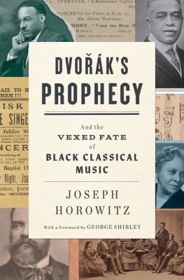 Dvořák's prophecy : and the vexed fate of black classical music cover image