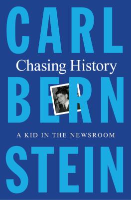 Chasing history : a kid in the newsroom cover image