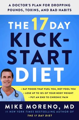 The 17 day kickstart diet : a doctor's plan for dropping pounds, toxins, and bad habits  cover image cdn