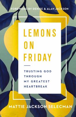 Lemons on Friday : trusting God through my greatest heartbreak  cover image cdn