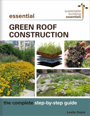 Essential green roof construction : the complete step-by-step guide cover image
