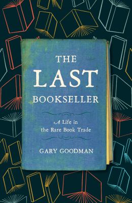 The last bookseller : a life in the rare book trade cover image