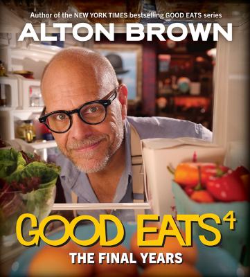 Good eats 4 : the final years cover image