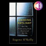 Chasing daylight:how my forthcoming death transformed my life cover image cdn