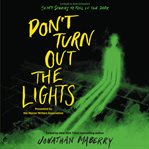 Don't turn out the lights : a tribute to Alvin Schwartz's Scary stories to tell in the dark cover image cdn