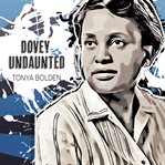 Dovey undaunted : a black woman breaks barriers in the law, the military, and the ministry cover image cdn