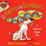 El perro con sombrero : a bilingual doggy tale cover image cdn