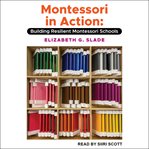 Montessori in action : building resilient Montessori schools cover image cdn