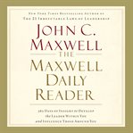 The Maxwell daily reader : 365 days of insight to develop the leader within you and influence those around you cover image cdn