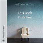 THIS BOOK IS FOR YOU : loving gods words in your actual life cover image cdn