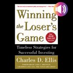 Winning the loser's game : [timeless strategies for successful investing] cover image cdn