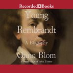Young Rembrandt : a biography cover image cdn