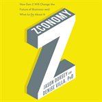 Zconomy : how Gen Z will change the future of business-and what to do about it cover image cdn