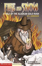 Fire and snow : a tale of the Alaskan gold rush cover image cdn
