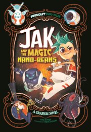 Jak and the magic nano-beans : a graphic novel cover image cdn