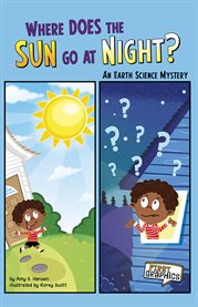Where does the sun go at night?: an earth science mystery cover image cdn