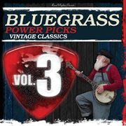 Bluegrass power picks: vintage classics [vol.3] cover image cdn
