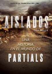 Aislados : una historia en el mundo de Partials cover image cdn