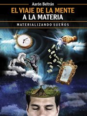 El viaje de la mente a la materia. Materializando sueños cover image cdn