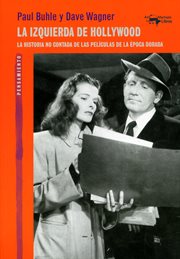 La izquierda de hollywood. La historia no contada de las películas de la época dorada cover image cdn