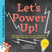 Let's power up!. Charging into the Science of Electric Currents with Electrical Engineering cover image cdn