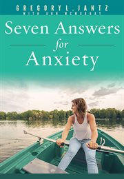 Seven answers for anxiety cover image cdn