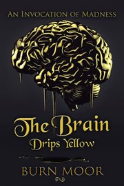 The brain drips yellow. An Invocation of Madness cover image cdn