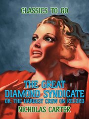 The great diamond syndicate, or, The hardest crew on record cover image cdn