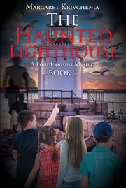 The haunted lighthouse. A Four Cousins Mystery cover image cdn