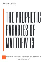 The prophetic parables of Matthew 13 cover image cdn