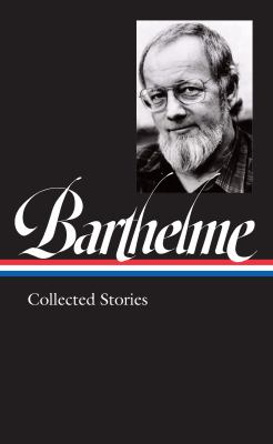 Donald Barthelme : collected stories  cover image cdn